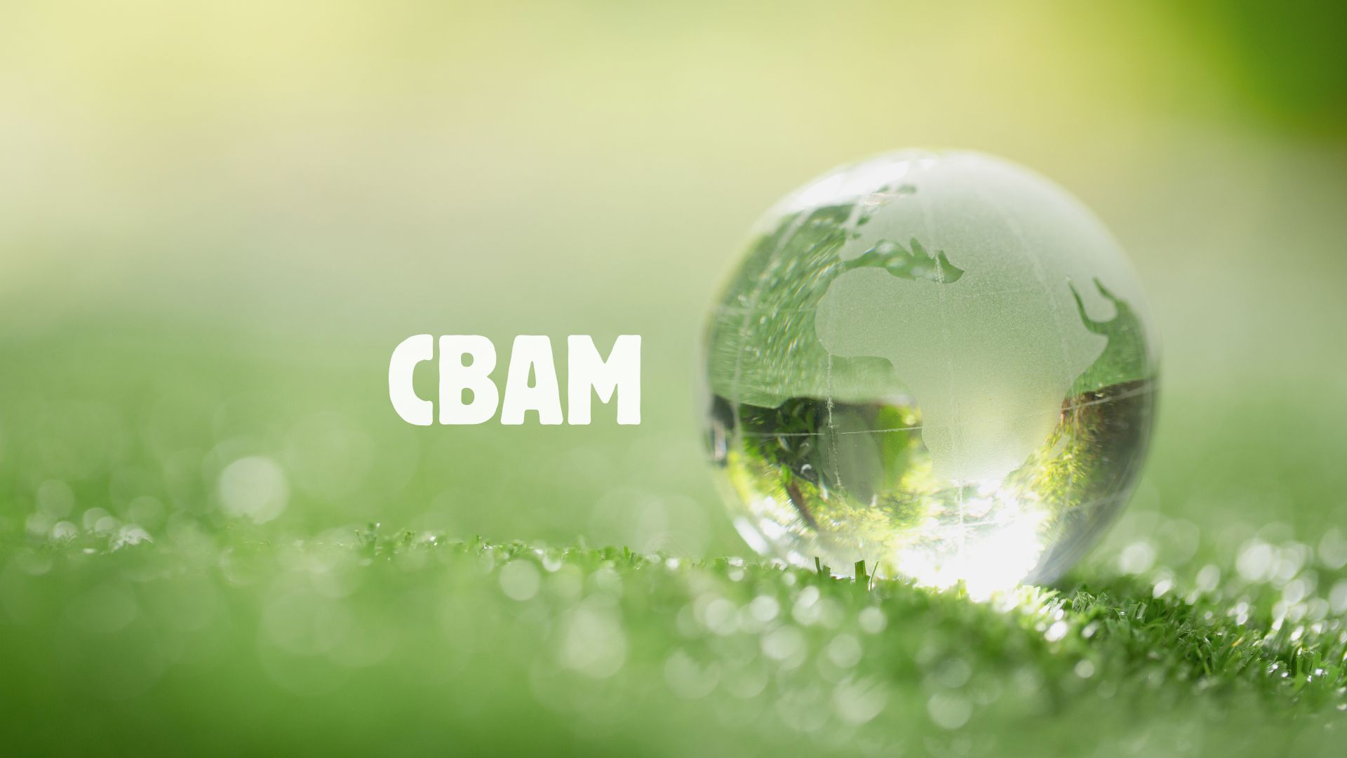¿Sabes qué es el CBAM?